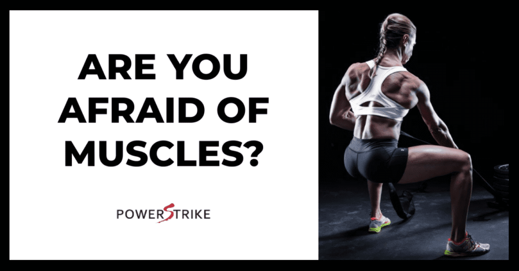 Are you afraid of muscles?